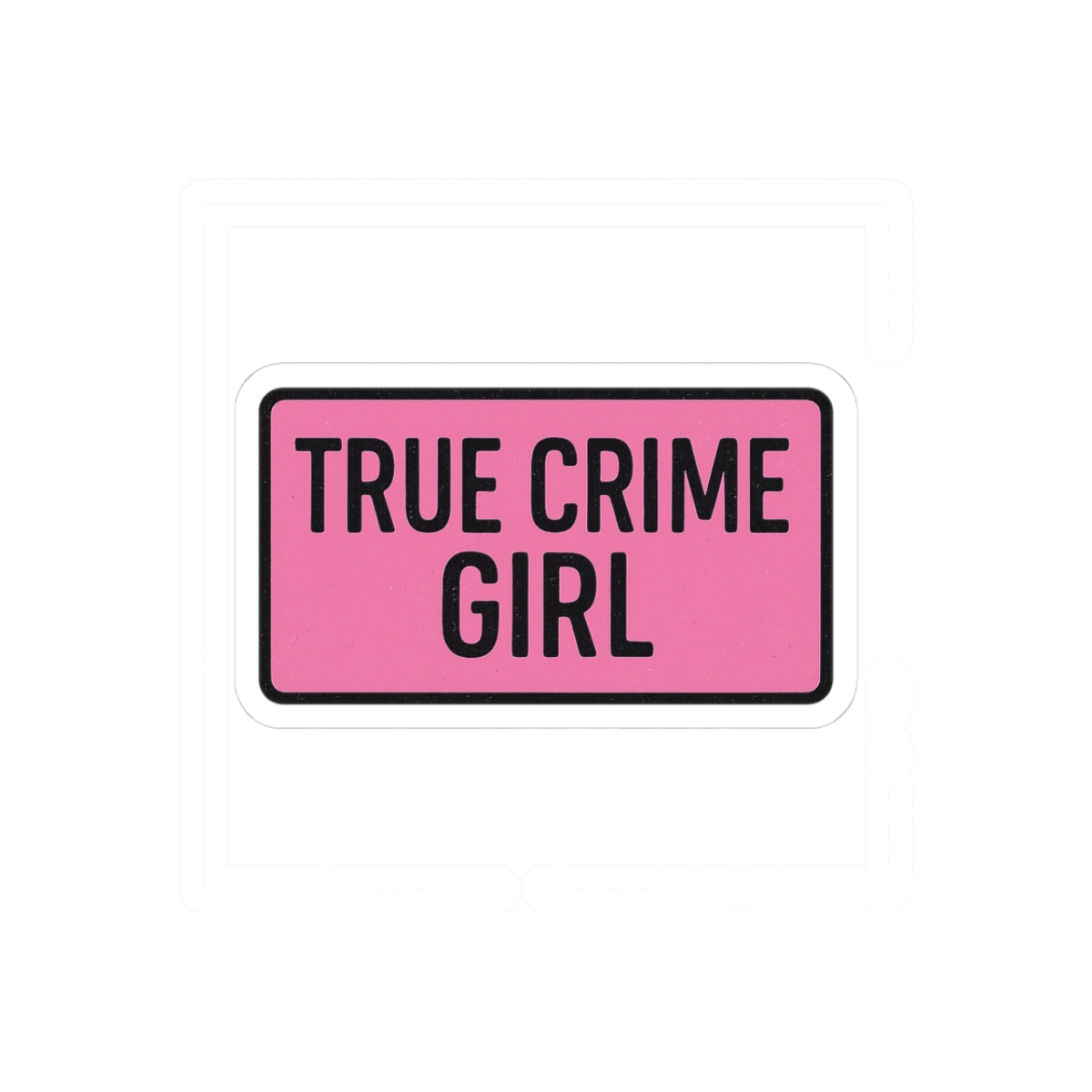True Crime Girl Cute Vinyl Sticker Decal